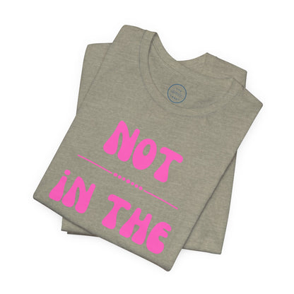 Not in the mood - Short Sleeve Tee