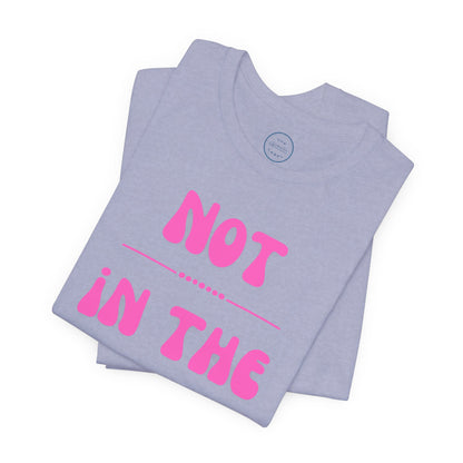 Not in the mood - Short Sleeve Tee