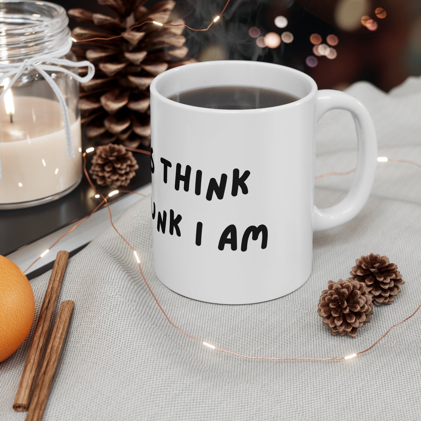 'I'm not as think as you drunk I am' Coffee Mug - Funny Quote