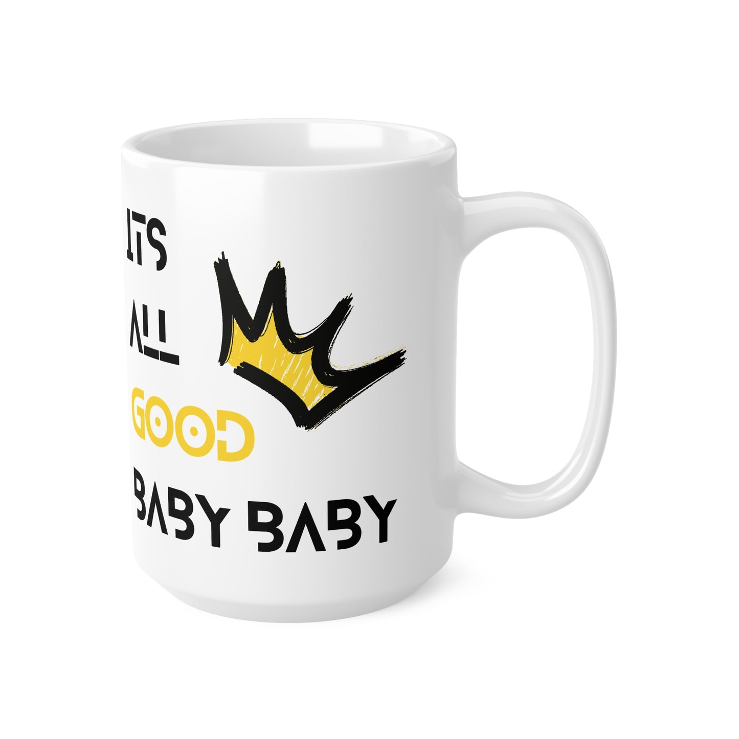 Notorious BIG 'Its all good' Coffee Mug - 11oz, 15oz