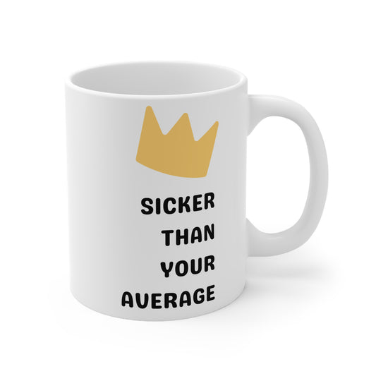 Sicker than Your Average Notorious BIG Design - 11oz, 15oz Ceramic Coffee Cups