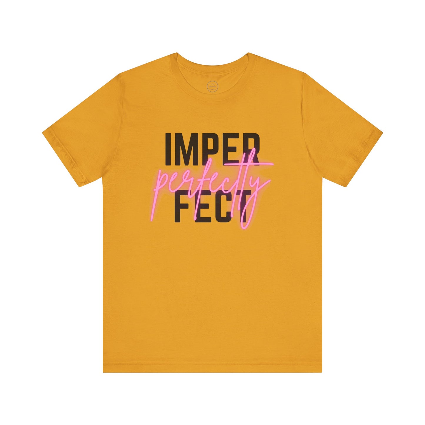 Perfectly Imperfect - Short Sleeve Tee