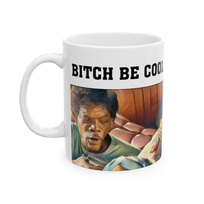 B*tch Be Cool Pulp Fiction Scene Print Mug