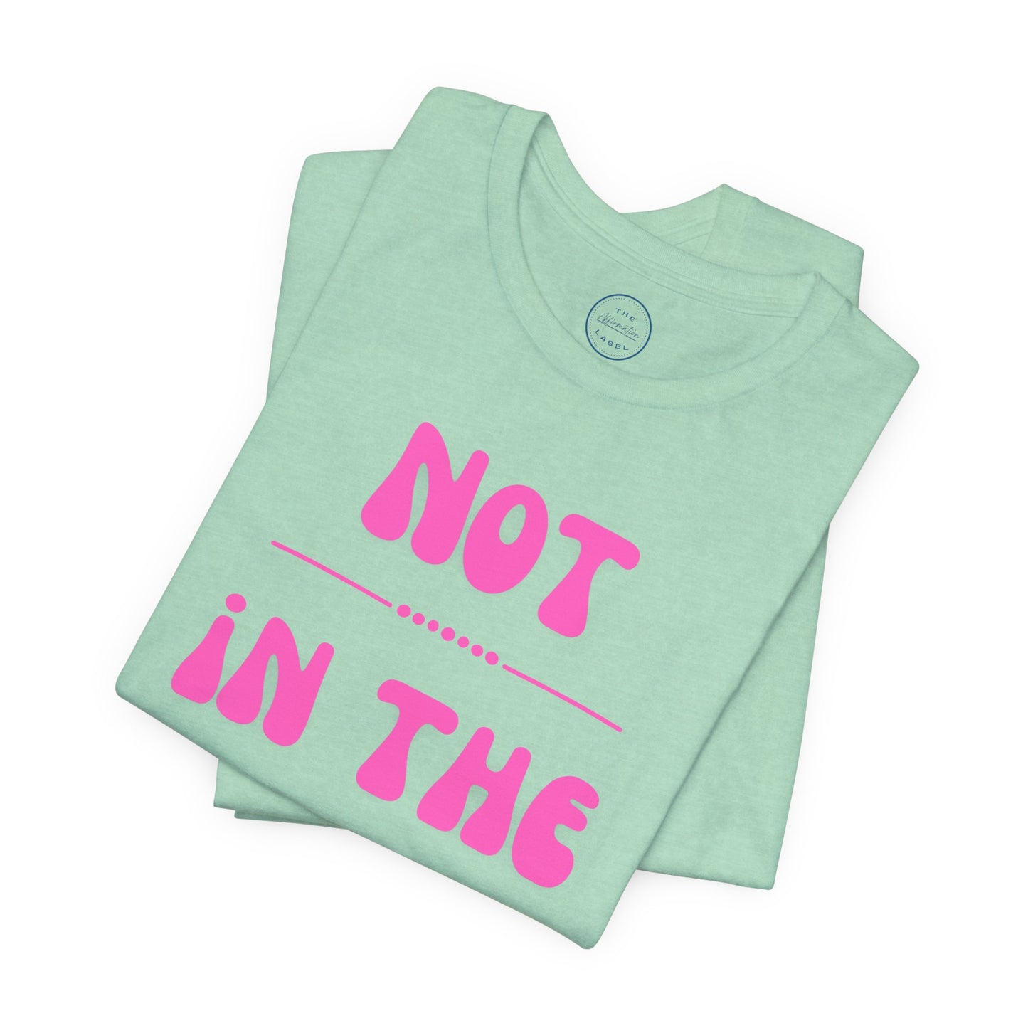 Not in the mood - Short Sleeve Tee