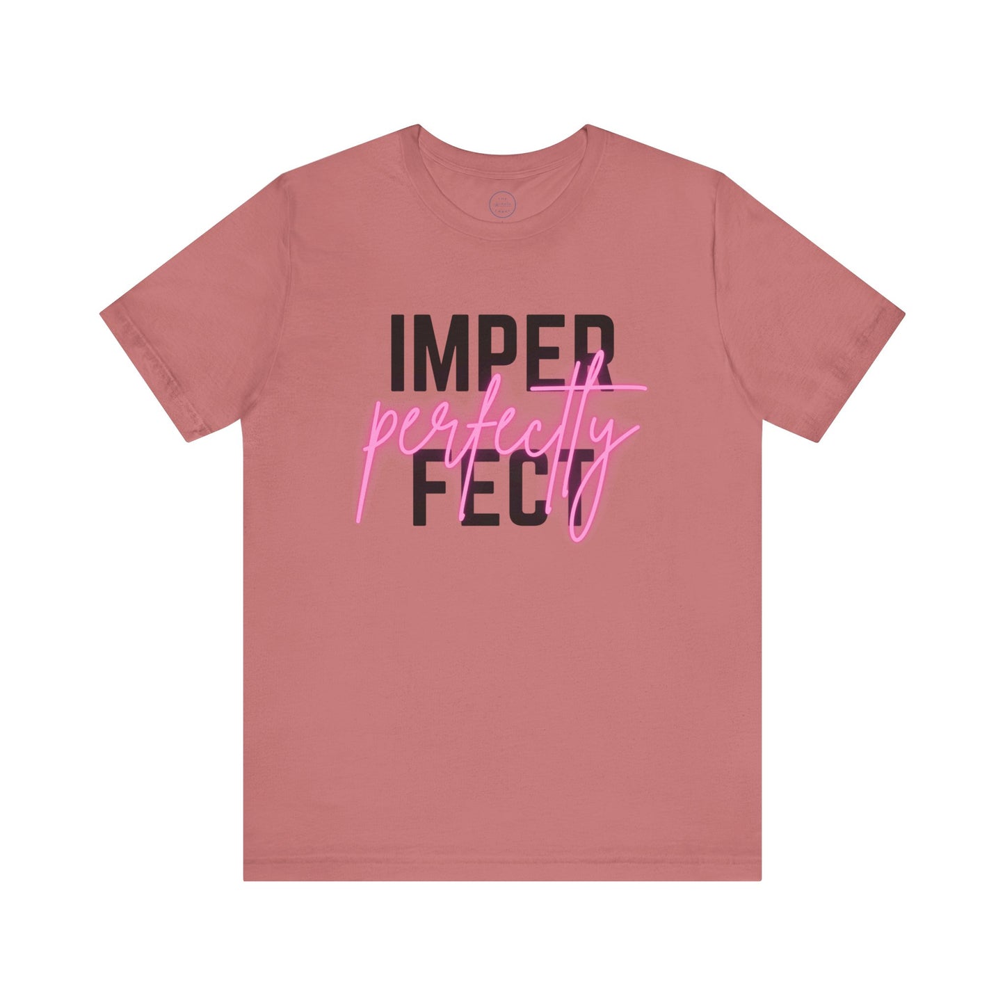 Perfectly Imperfect - Short Sleeve Tee