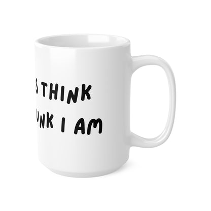 'I'm not as think as you drunk I am' Coffee Mug - Funny Quote